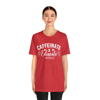 Caffeinate and Educate Short Sleeve Tee