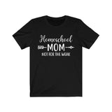 Homeschool Mom Not for the Weak Short Sleeve Tee