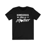 Homeschool Like a Mother Short Sleeve Tee