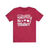 Homeschool Like a Mother Short-Sleeve T-Shirt