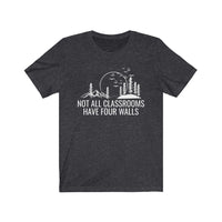 Not All Classrooms Have Four Walls  Short Sleeve T-Shirt