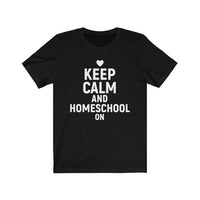 Keep Calm and Homeschool On Short Sleeve Tee