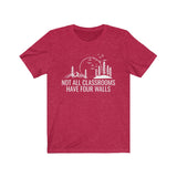 Not All Classrooms Have Four Walls  Short Sleeve T-Shirt